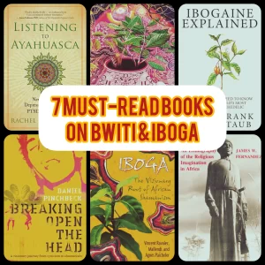 7 Must-Read Books on Bwiti & Iboga